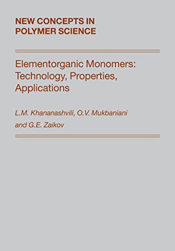 Beispielbild fr Elementorganic Monomers: Technology, Properties, Applications zum Verkauf von Blackwell's