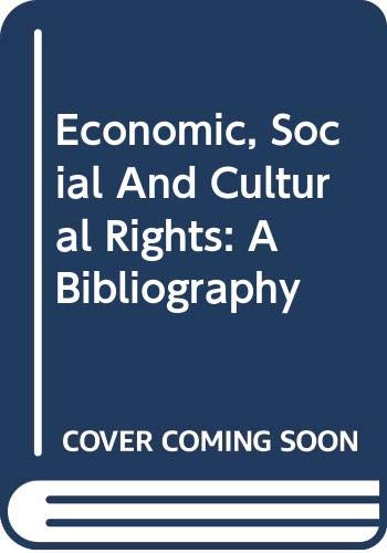 Economic, Social And Cultural Rights: A Bibliography (9789004153103) by Alston, Philip; Heenan, James