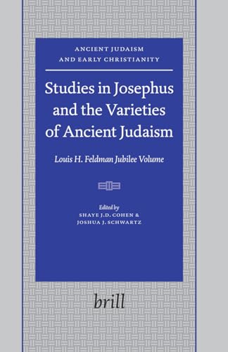 Stock image for Studies in Josephus and the Varieties of Ancient Judaism (Ancient Judaism & Early Christianity) for sale by Books From California