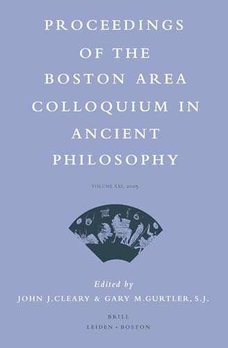 Imagen de archivo de Proceedings of the Boston Area Colloquium in Ancient Philosophy XXI a la venta por ISD LLC