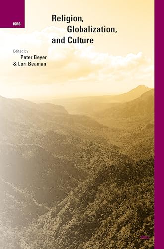 Religion, Globalization, and Culture (International Studies in Religion and Society, 6) (9789004154070) by Peter Beyer; Lori Beaman