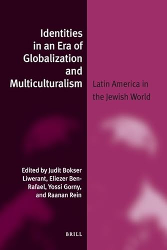 9789004154421: Identities in an Era of Globalization and Multiculturalism: Latin America in the Jewish World (Jewish Identities in a Changing World, 8)