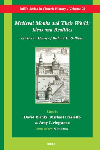 Beispielbild fr Medieval Monks and Their World: Ideas and Realities: Studies in Honor of Richard E. Sullivan (Brill's Series in Church History) zum Verkauf von Books From California