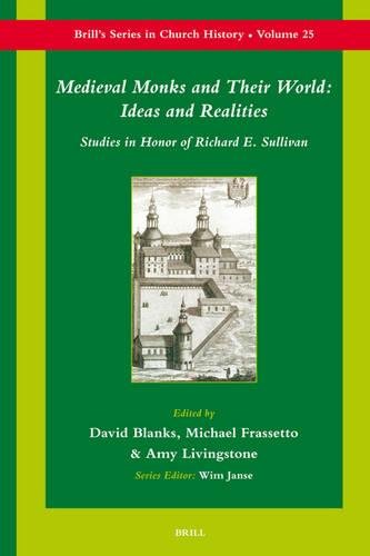 Stock image for Medieval Monks and Their World: Ideas and Realities: Studies in Honor of Richard E. Sullivan (Brill's Series in Church History) for sale by Books From California