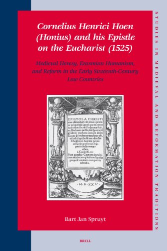 Beispielbild fr Cornelius Henrici Hoen (Honius) and his Epistle on the Eucharist (1525) (Studies in Medieval and Reformation Traditions) zum Verkauf von Books From California