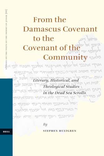 Beispielbild fr From the Damascus Covenant to the Covenant of the Community (Studies of the Texts of Thedesert of Judah) zum Verkauf von Books From California