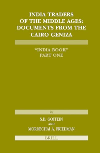 Beispielbild fr India Traders of the Middle Ages: Documents from the Cairo Geniza 'India Book' zum Verkauf von ERIC CHAIM KLINE, BOOKSELLER (ABAA ILAB)