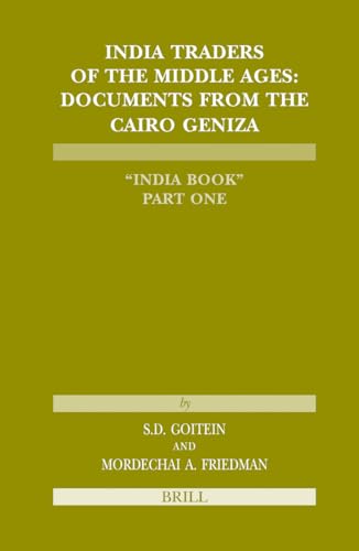 9789004154728: India Traders of the Middle Ages: Documents from the Cairo Geniza, India Book