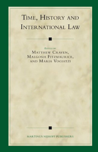 Time, History and International Law (Developments in International Law) (9789004154810) by Craven, Matthew; Fitzmaurice, Malgosia; Vogiatzi, Maria