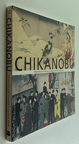 Stock image for Chikanobu: Modernity and Nostalgia in Japanese Prints (Paperback) for sale by Friends of Poughkeepsie Library