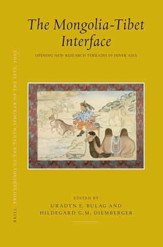 Imagen de archivo de Proceedings of the Tenth Seminar of the IATS, 2003 The Mongolia-Tibet Interface Opening New Research Terrains in Inner Asia a la venta por Michener & Rutledge Booksellers, Inc.