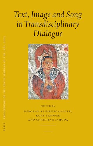 9789004155497: Text, Image and Song In Transdisciplinary Dialogue: PIATS 2003 : Tibetan Studies : Proceedings of the Tenth Seminar of the International Association for Tibetan Studies, Oxford, 2003.