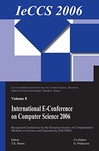 Stock image for INTERNATIONAL E-CONFERENCE OF COMPUTER SCIENCE 2006 : ADDITIONAL PAPERS FROM ICNAAM 2006 AND ICCMSE 2006 for sale by Basi6 International