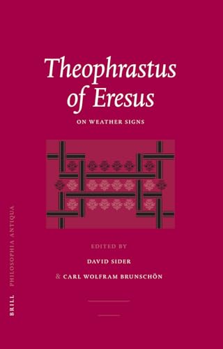 Imagen de archivo de Theophrastus of Eresus. On Weather Signs [Philosophia Antiqua. A Series of Studies on Ancient Philosophy, Volume CIV] a la venta por Pallas Books Antiquarian Booksellers