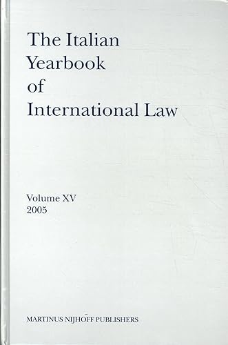 The Italian Yearbook of International Law, Volume 15 (2005) (9789004156609) by Conforti, Benedetto; Ferrari Bravo, Luigi; Francioni, Francesco; Ronzitti, Natalino; Sacerdoti, Giorgio; Pavoni, Riccardo