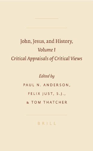 John, Jesus, and History, Volume 1: Critical Appraisals of Critial Views - Anderson, Paul N. (editor); Just, Felix (editor); Thatcher, Tom (editor)