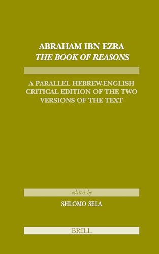 Beispielbild fr Abraham Ibn Ezra The Book of Reasons: A Parallel Hebrew-English Critical Edition of the Two Versions of the Text zum Verkauf von ERIC CHAIM KLINE, BOOKSELLER (ABAA ILAB)