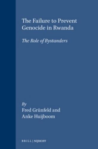 9789004157811: The Failure to Prevent Genocide in Rwanda: The Role of Bystanders: 23 (International and Comparative Criminal Law Series)