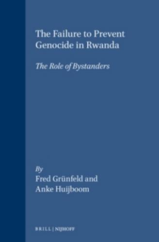 9789004157811: The Failure to Prevent Genocide in Rwanda: The Role of Bystanders