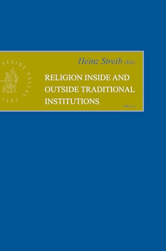 Religion inside and outside Traditional Institutions (Empirical Studies in Theology, EST Volume 15) - Streib, Heinz