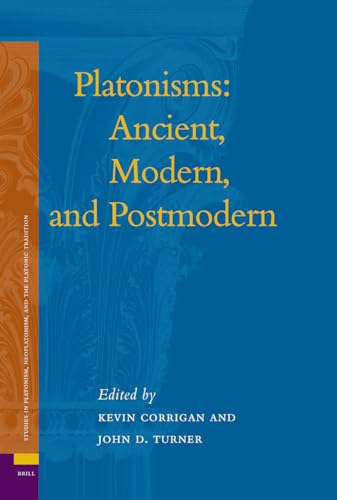 Platonisms: Ancient, Modern, and Postmodern (Studies in Platonism ...