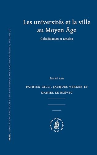 9789004158764: Les Universits Et La Ville Au Moyen ge: Cohabitation Et Tension: 30 (Education and Society in the Middle Ages and Renaissance)