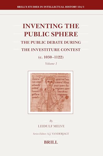 9789004158849: Inventing The Public Sphere: The Public Debate During The Investiture Contest (c.1030-1122)