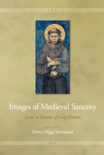 

Images of Medieval Sanctity (Visualising the Middle Ages)
