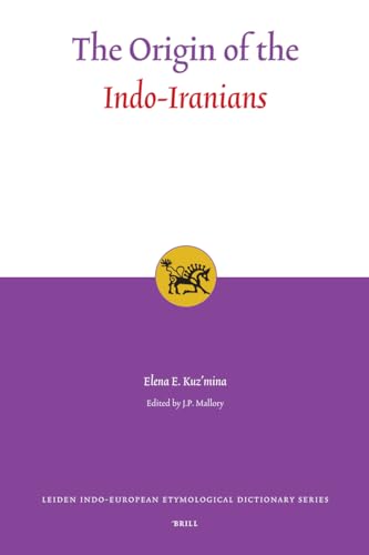 9789004160545: The Origin of the Indo-Iranians (3) (Leiden Indo-European Etymological Dictionary Series)