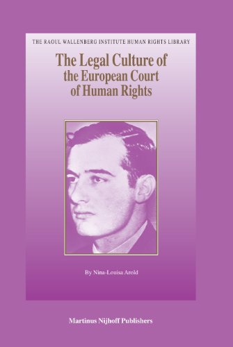 Beispielbild fr The Legal Culture of the European Court of Human Rights (Raoul Wallenberg Institute Human Rights Library) (Volume 29) zum Verkauf von Anybook.com