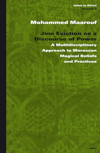9789004160996: Jinn Eviction as a Discourse of Power: A Multidisciplinary Approach to Moroccan Magical Beliefs and Practices (Islam in Africa): 8
