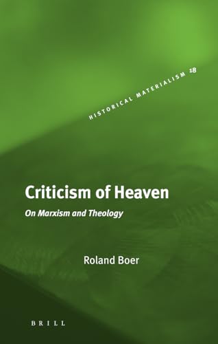 9789004161115: Criticism of Heaven: On Marxism and Theology: 18 (Historical Materialism Book Series, 18)