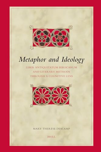 9789004161795: Metaphor and Ideology: Liber Antiquitatum Biblicarum and Literary Methods Through a Cognitive Lens