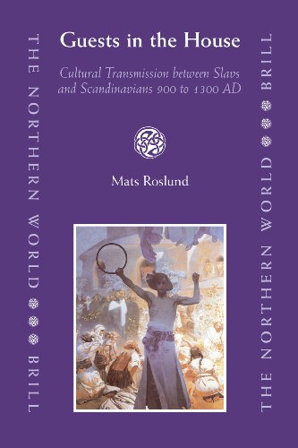 9789004161894: Guests in the House: Cultural Transmission Between Slavs and Scandinavians 900 to 1300 Ad: 33 (The Northern World, 33)