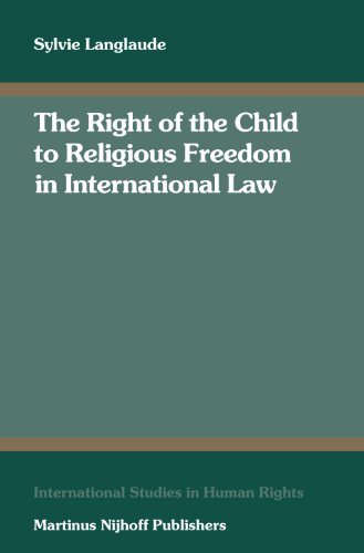 Stock image for THE RIGHT OF THE CHILD TO RELIGIOUS FREEDOM IN INTERNATIONAL LAW for sale by The Story Shop