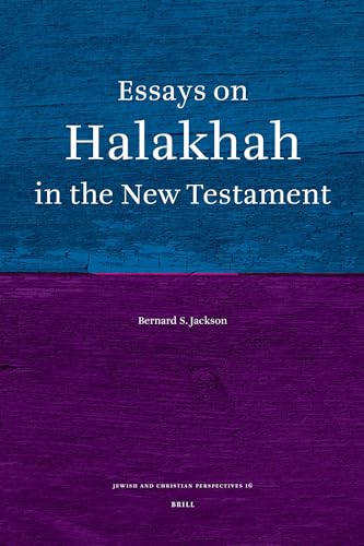 Essays on Halakhah in the New Testament (Jewish and Christian Perspectives) (9789004162730) by Jackson, Bernard S