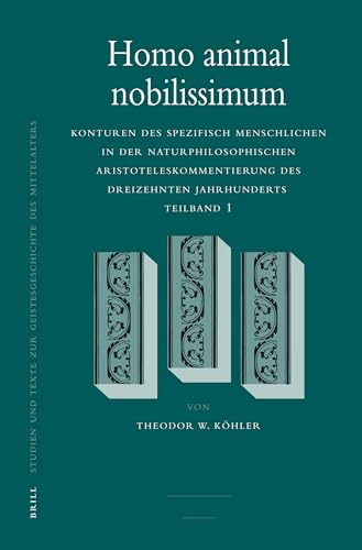 Homo Animal Nobilissimum: Konturen Des Spezifisch Menschlichen in Der Naturphilosophischen Aristo...