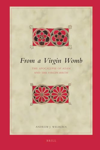 Stock image for From a Virgin Womb. The Apocalypse of Adam and the Virgin Birth (Biblical Interpretation Series 91) for sale by Den Hertog BV