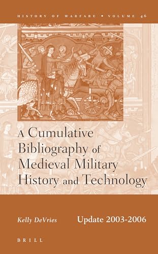 Beispielbild fr CUMULATIVE BIBLIOGRAPHY OF MEDIEVAL MILITARY HISTORY AND TECHNOLOGY Updated 2003-2006 zum Verkauf von Ancient World Books