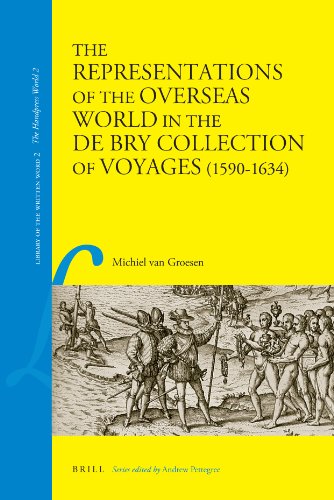 Beispielbild fr The Representations of the Overseas World in the De Bry Collection of Voyages, 1590-1634 zum Verkauf von Michener & Rutledge Booksellers, Inc.