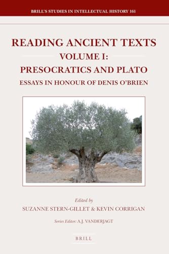 9789004165090: Reading Ancient Texts. Volume I: Presocratics and Plato: Essays in Honour of Denis O'Brien: 1 (Brill's Studies in Intellectual History; Reading Ancient Texts, 161)