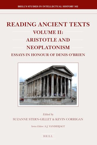 Beispielbild fr Reading Ancient Texts, Volume II (2): Aristotle and Neoplatonism - Essays in honour of Denis O'Brien. [Brill's Studies in Intellectual History]. zum Verkauf von G. & J. CHESTERS