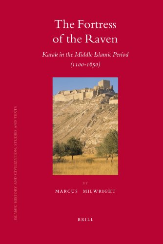 Beispielbild fr The Fortress of the Raven: Karak in the Middle Islamic Period, 1100-1650 (Islamic History and Civilization) zum Verkauf von Books From California