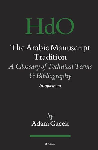 Stock image for THE ARABIC MANUSCRIPT TRADITION -- SUPPLEMENT A Glossary of Technical Terms and Bibliography, Supplement for sale by Ancient World Books