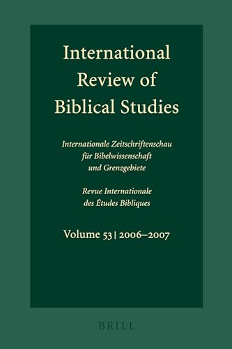 Beispielbild fr International Review of Biblical Studies, Vol. 53, 2006-2007: Internationale Zeitschriftenschau f?r Bibelwissenschaft und Grenzgebiete Revue Internationale des ?tudes Bibliques zum Verkauf von Windows Booksellers