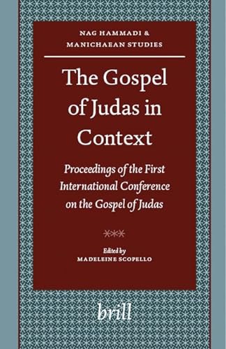 The Gospel of Judas in Context: Proceedings of the First International Conference on the Gospel o...