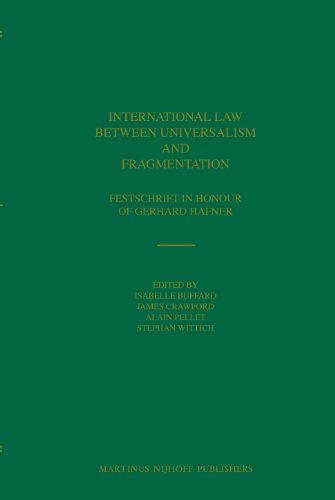 International Law Between Universalism and Fragmentation: Festschrift in Honour of Gerhard Hafner (9789004167278) by Buffard, Isabelle; Crawford, James; Pellet, Alain; Wittich, Stephan