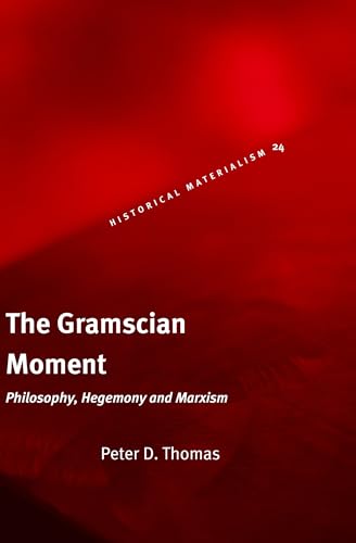 9789004167711: The Gramscian Moment: Philosophy, Hegemony and Marxism: 24 (Historical Materialism Book Series, 24)