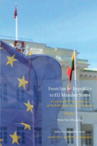 From Soviet Republics to EU Member States: A Legal and Political Assessment of the Baltic States' Accession to the EU. (Studies in EU External Relations, Band 2) - Elsuwege, Peter