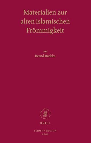 Materialien Zur Alten Islamischen Frommigkeit (Basic Texts of Islamic Mysticism, 2) (German Edition) (9789004169463) by Radtke, Bernd